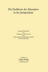 Die Denkform der Alternative in der Jurisprudenz