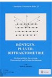 R Ntgenpulverdiffraktometrie: Rechnergest Tzte Auswertung, Phasenanalyse Und Strukturbestimmung