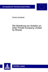 Die Vererbung Von Anteilen an Einer Private Company Limited by Shares