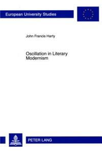 Oscillation in Literary Modernism