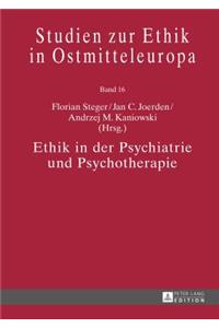 Ethik in Der Psychiatrie Und Psychotherapie