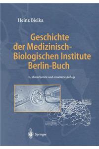 Geschichte Der Medizinisch-Biologischen Institute Berlin-Buch