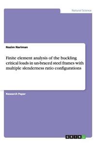 Finite element analysis of the buckling critical loads in un-braced steel frames with multiple slenderness ratio configurations