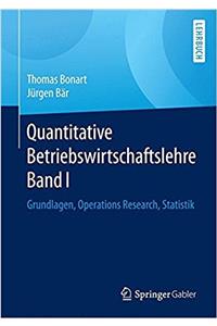Quantitative Betriebswirtschaftslehre Band I