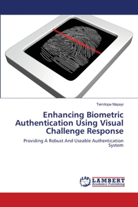 Enhancing Biometric Authentication Using Visual Challenge Response