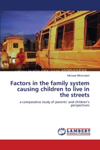 Factors in the family system causing children to live in the streets