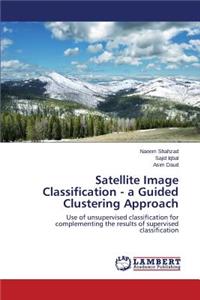 Satellite Image Classification - A Guided Clustering Approach