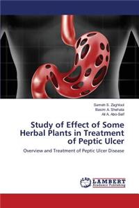 Study of Effect of Some Herbal Plants in Treatment of Peptic Ulcer