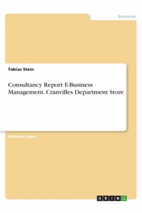 Consultancy Report E-Business Management. Cranvilles Department Store