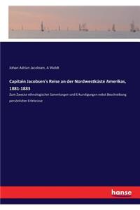 Capitain Jacobsen's Reise an der Nordwestküste Amerikas, 1881-1883