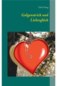 Galgenstrick und Liebesglück