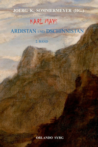 Karl Mays Ardistan und Dschinnistan II