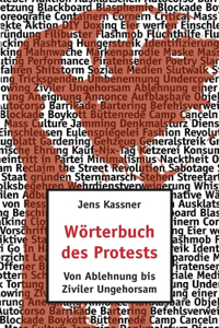 Wörterbuch des Protests: Von Ablehnung bis Ziviler Ungehorsam