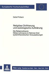 Religioese Chiffrierung Und Soziologische Aufklaerung