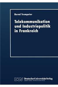 Telekommunikation Und Industriepolitik in Frankreich