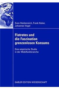 Flatrates Und Die Faszination Grenzenlosen Konsums