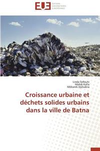 Croissance Urbaine Et Déchets Solides Urbains Dans La Ville de Batna