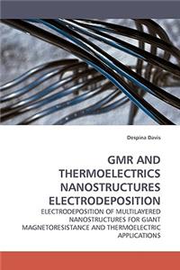 Gmr and Thermoelectrics Nanostructures Electrodeposition