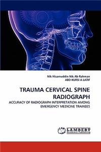 Trauma Cervical Spine Radiograph