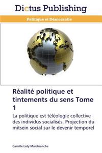 Réalité Politique Et Tintements Du Sens Tome 1