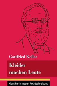 Kleider machen Leute: (Band 35, Klassiker in neuer Rechtschreibung)