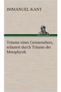 Träume eines Geistersehers, erläutert durch Träume der Metaphysik