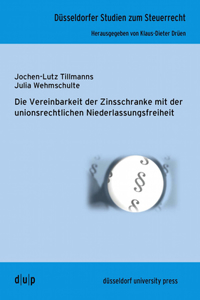 Die Vereinbarkeit Der Zinsschranke Mit Der Unionsrechtlichen Niederlassungsfreiheit