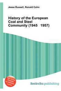 History of the European Coal and Steel Community (1945 1957)