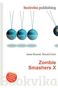 Zombie Smashers X