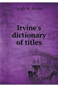 Irvine's dictionary of titles
