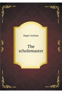 The scholemaster