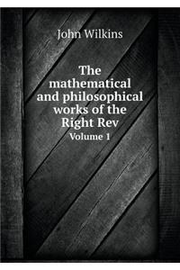 The Mathematical and Philosophical Works of the Right REV Volume 1