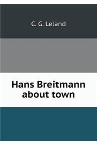 Hans Breitmann about Town