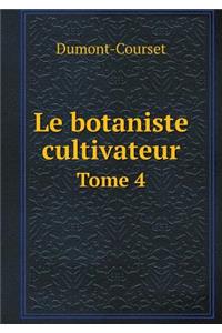 Le Botaniste Cultivateur Tome 4