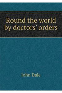 Round the world by doctors' orders