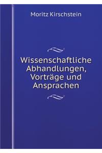 Wissenschaftliche Abhandlungen, Vorträge Und Ansprachen