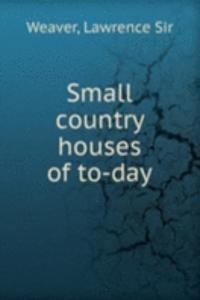 Small country houses of to-day