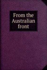 From the Australian front
