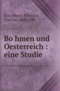 Bohmen und Oesterreich : eine Studie