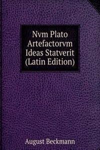 Nvm Plato Artefactorvm Ideas Statverit (Latin Edition)