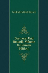 Gartnerei Und Botanik, Volume 8 (German Edition)