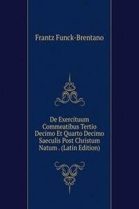 De Exercituum Commeatibus Tertio Decimo Et Quarto Decimo Saeculis Post Christum Natum . (Latin Edition)