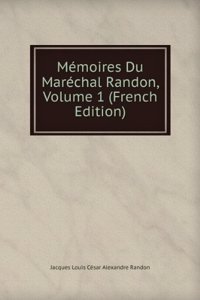 Memoires Du Marechal Randon, Volume 1 (French Edition)