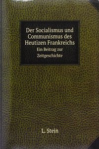 Der Socialismus und Communismus des Heutizen Frankreichs
