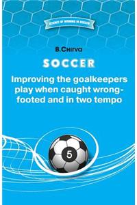 SOCCER Improving the goalkeepers play when caught wrong-footed and in two tempo