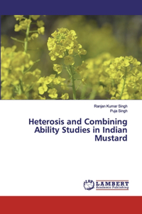 Heterosis and Combining Ability Studies in Indian Mustard