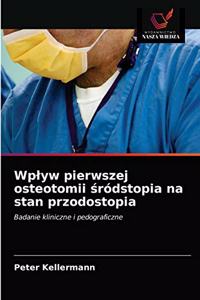 Wplyw pierwszej osteotomii śródstopia na stan przodostopia