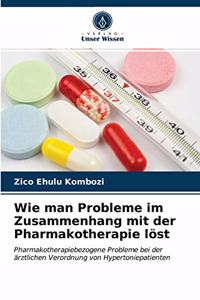 Wie man Probleme im Zusammenhang mit der Pharmakotherapie löst