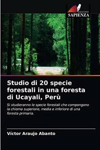 Studio di 20 specie forestali in una foresta di Ucayali, Perù