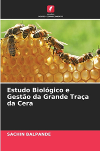 Estudo Biológico e Gestão da Grande Traça da Cera